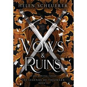 Vows & Ruins: An epic romantic fantasy -- Helen Scheuerer